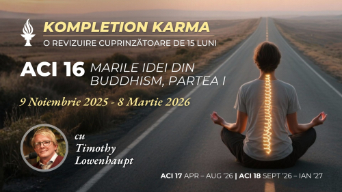 💡 ACI 16, Marile Idei din Buddhism, Partea I