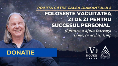 ⛰️ POARTĂ CĂTRE CALEA DIAMANTULUI 5 FOLOSESTE VACUITATEA ZI DE ZI PENTRU SUCCESUL PERSONAL si pentru a ajuta intreaga lume, in acelasi timp