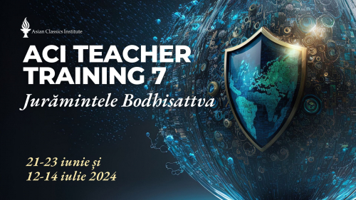 ACI TEACHER TRAINING ACI 7: Jurămintele Bodhisattva